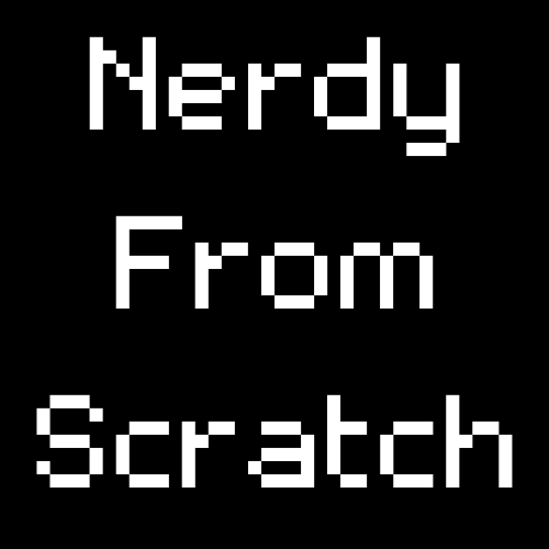 Nerdy From Scratch